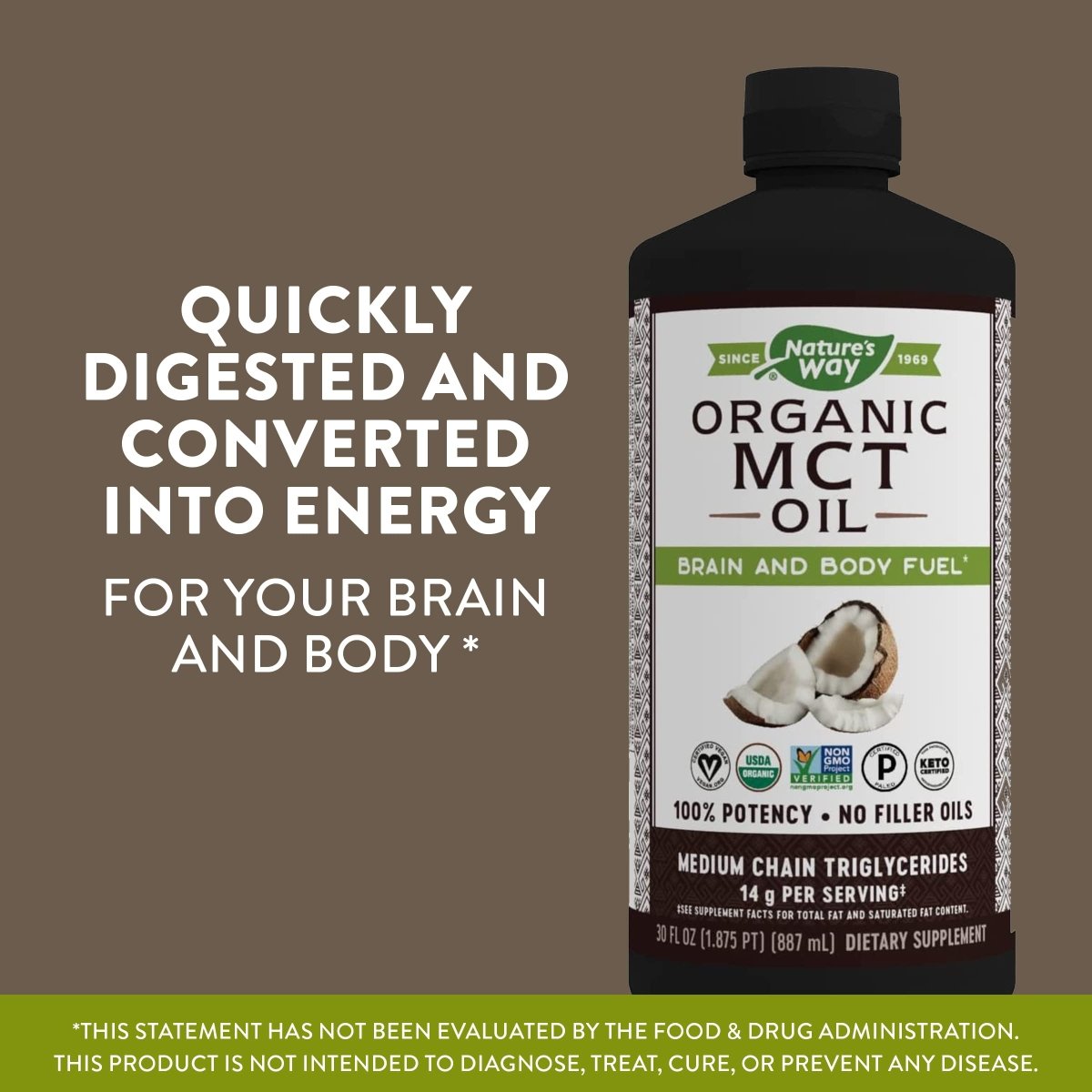 Nature's Way MCT Oil, Brain and Body Fuel from Coconuts*; Keto and Paleo Certified, Organic, Gluten Free, Non-GMO Project Verified, 30 Fl. Oz.